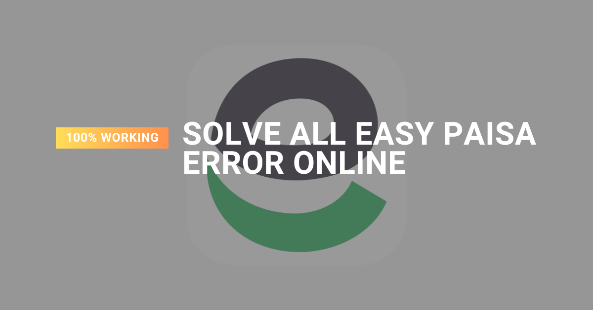 Solve All Easy Paisa Error online